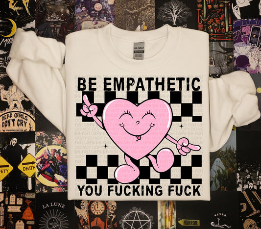 Be Empathetic You Fucking Fuck | Digital Download | PNG