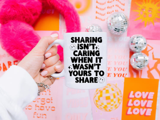 Sharing Isn’t Caring | Digital Download | PNG
