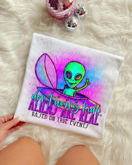 Don't Worry Kids Aliens Are Real | Digital Download | PNG