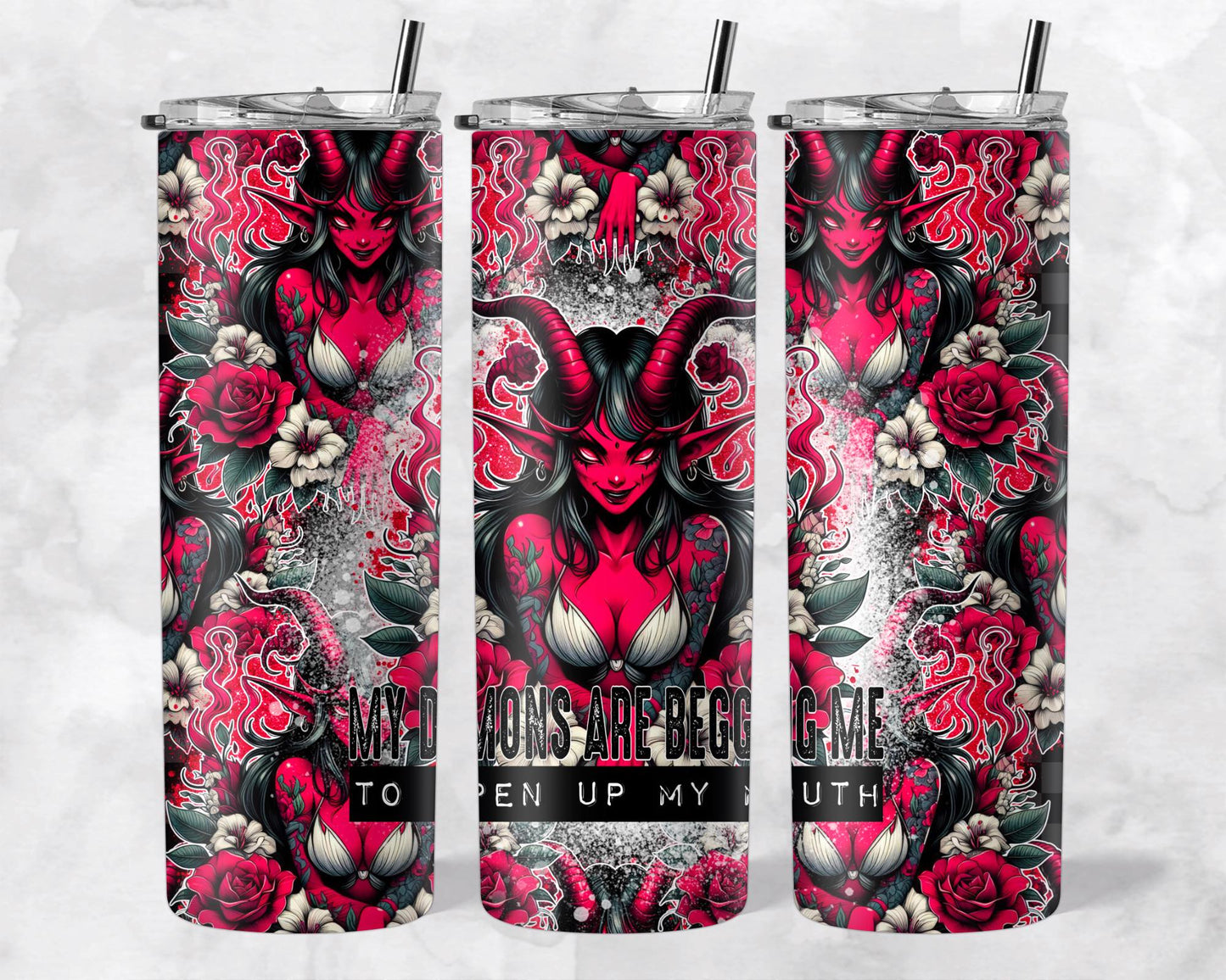 MY DEMONS ARE BEGGING TUMBLER WRAP
