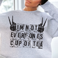 I'm Not Everyones Cup Of Tea | Digital Download | PNG
