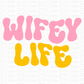 Wifey Life | Digital Download | PNG